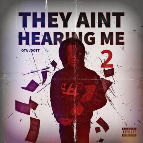 They aint hearin me ~otajdott | Boomplay Music