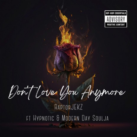 Don't Love You Anymore ft. Hypnotic & Modern Day Soulja | Boomplay Music