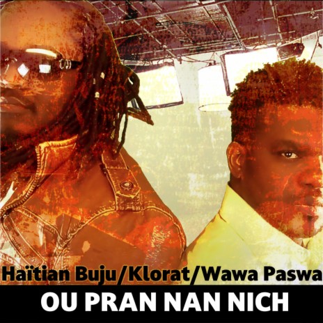 Ou pran nan nich ft. Haitian Buju & Klorat | Boomplay Music