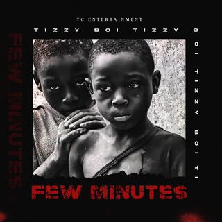 Few Minutes lyrics | Boomplay Music