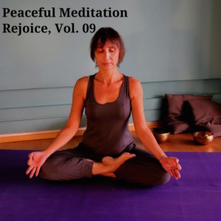 Peaceful Meditation Rejoice, Vol. 09