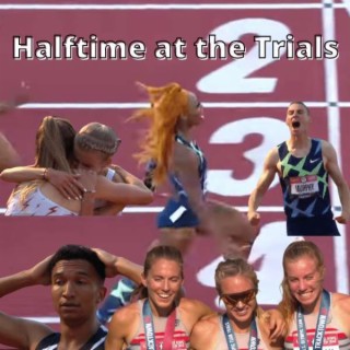 Olympic Track Trials Halftime Podcast - What A *@#$@ Meet