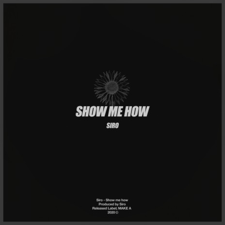 Show Me How | Boomplay Music