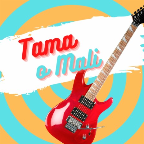 Tama O Mali | Boomplay Music