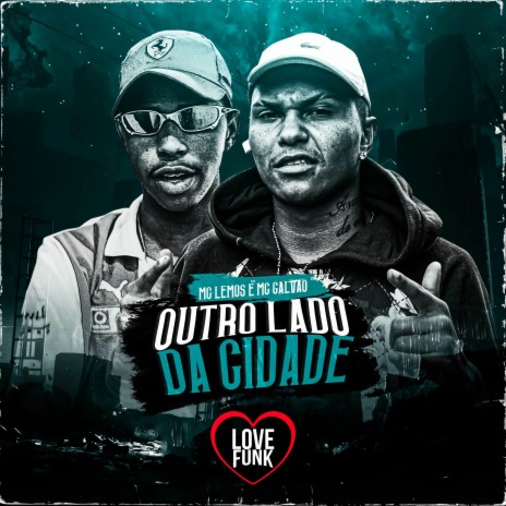 Outro Lado da Cidade ft. MC Galvão | Boomplay Music