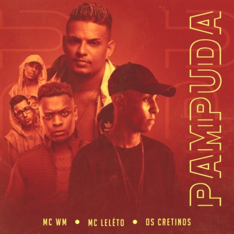 Pampuda ft. MC Leléto & Os Cretinos | Boomplay Music