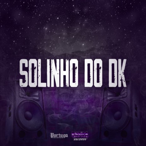 Solinho do Dk ft. DJ Eric DK | Boomplay Music