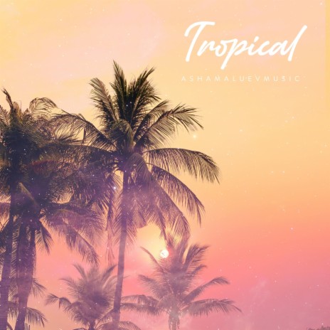 Tropical | Boomplay Music