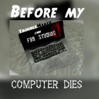 Before My Computer Dies Mixtape