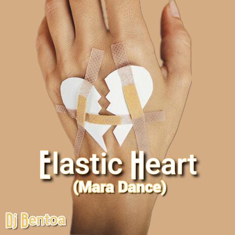 Elastic Heart (Mara Dance) | Boomplay Music