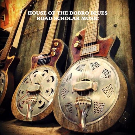House Of The Dobro Blues