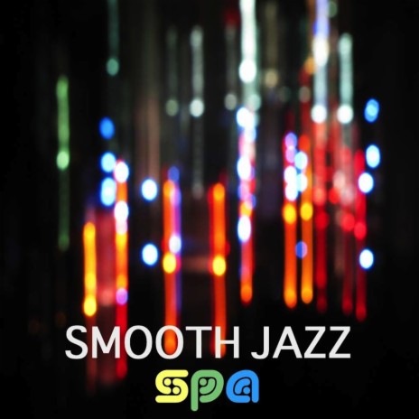 Smooth Jazz Spa | Boomplay Music