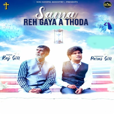 Sama Reh Gaya a Thoda ft. Pastor Raj Gill | Boomplay Music