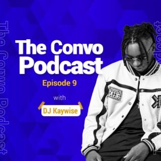 The Convo Episode #9 - DJ Kaywise