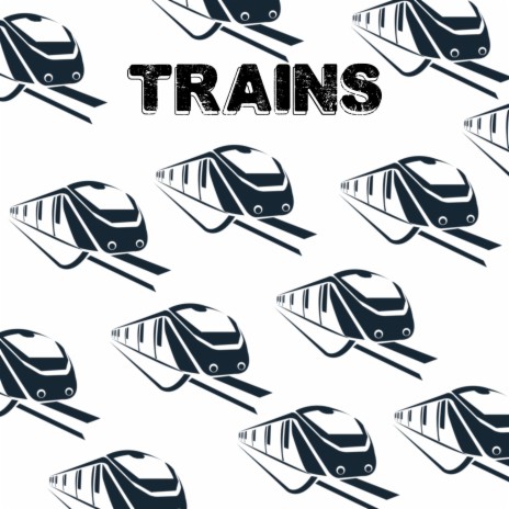 TRAINS | Boomplay Music