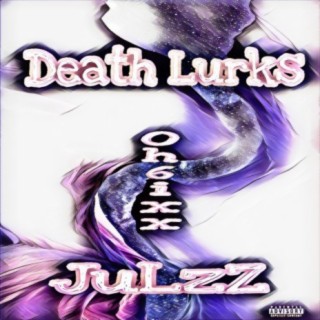 JulzZ_Death Lurks
