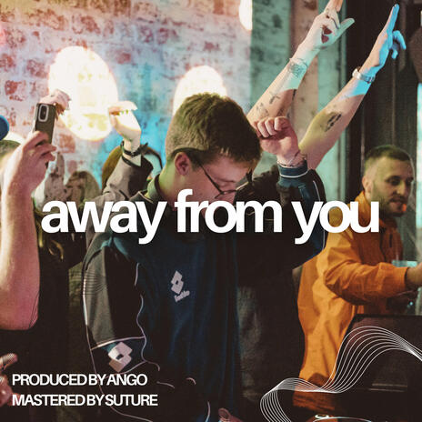 Away From You | Boomplay Music