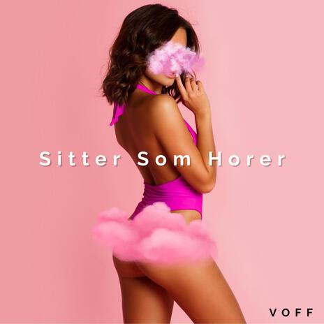 Sitter Som Horer | Boomplay Music