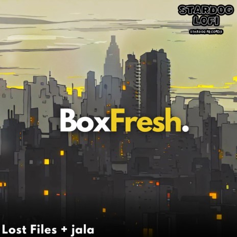 BoxFresh ft. jala & Stardog Lofi | Boomplay Music