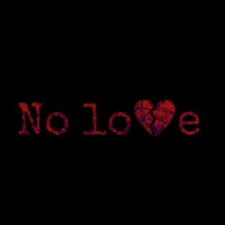 NO LOVE