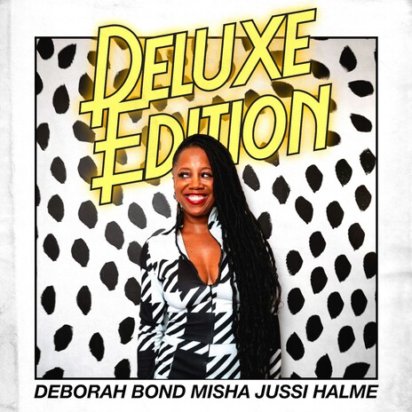 Deluxe Edition ft. Debórah Bond & Jussi Halme | Boomplay Music