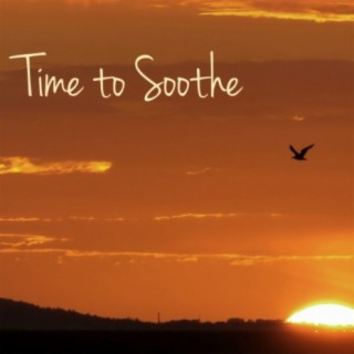 Time to Soothe My Soul: Soothing Sounds for Your Wellbeing