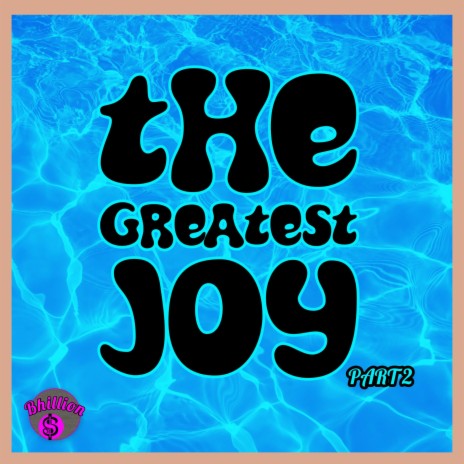 The Greatest Joy, Pt. 2