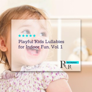 Playful Kids Lullabies for Indoor Fun, Vol. 1