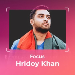 Focus: Hridoy Khan