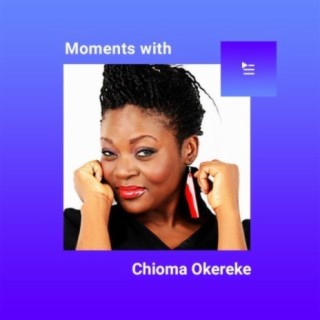 Moments With Chioma Okereke