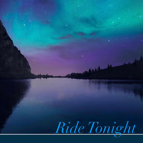 Ride Tonight | Boomplay Music