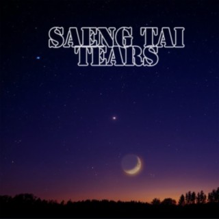 Saeng Tai Tears