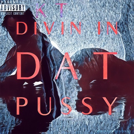 Divin' In Dat Pussy | Boomplay Music