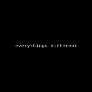 everything's different