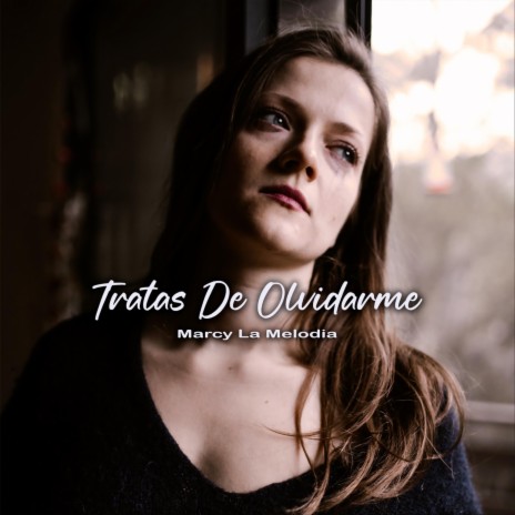 Tratas de Olvidarme | Boomplay Music