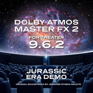 Dolby Atmos 9.6.2 For Theater (Original Soundtrack) (Jurassic Era Demo)