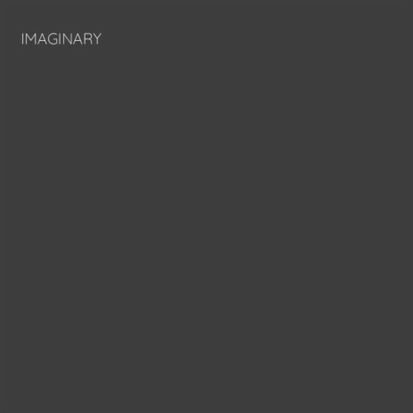 IMAGINARY | Boomplay Music