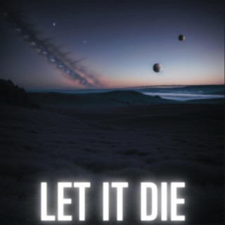Let It Die
