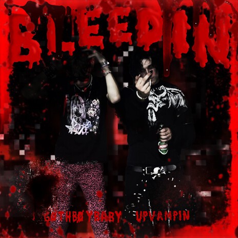 BLEEDIN ft. UpVampin | Boomplay Music