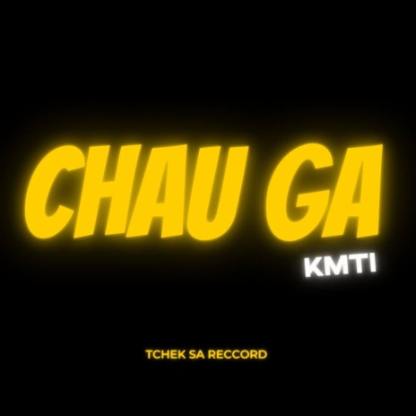 KMTI x chau ga (By Tchek sa record) | Boomplay Music