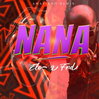 Nana (AMAPIANO Remix) ft. FRD lyrics | Boomplay Music