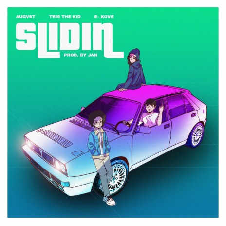 SLIDIN ft. Tris The Kid, E-Kove & JAN.