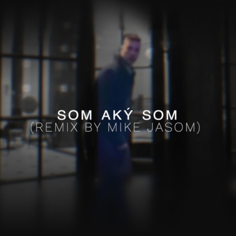 Som aký som (Mike Jasom Remix) ft. Mike Jasom