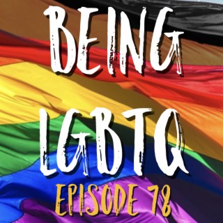 Being LGBTQ Episode 78 Stonestreet