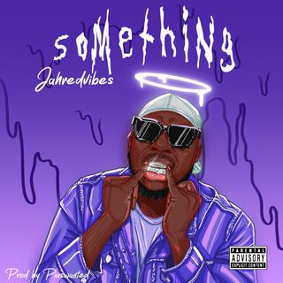 Something lyrics | Boomplay Music