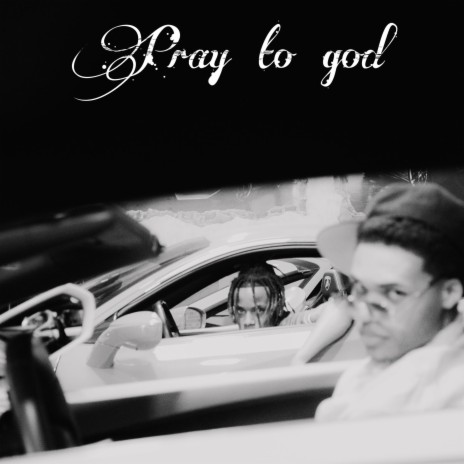 Pray to God | Boomplay Music