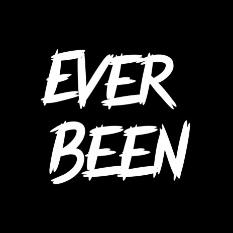 Ever Been (Clean) | Boomplay Music