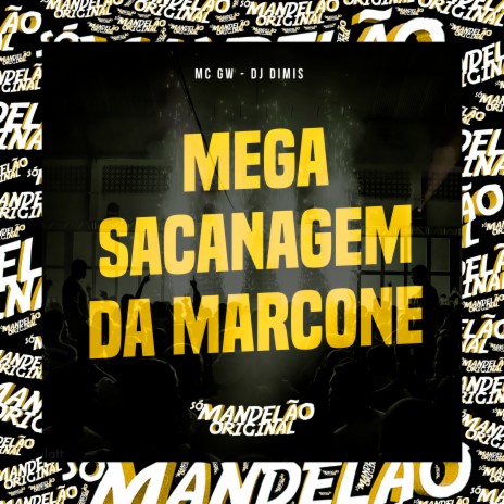 Mega Sacanagem da Marcone ft. DJ Dimis | Boomplay Music