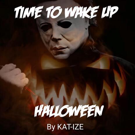 Time To Wake Up Halloween