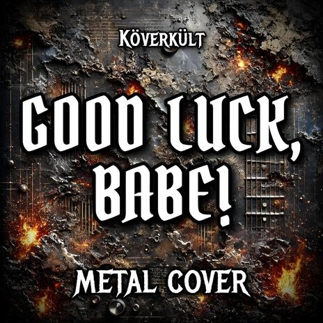 Good Luck, Babe! | Boomplay Music